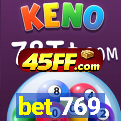 bet 769
